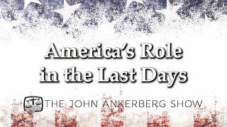 America’s Role in the Last Days