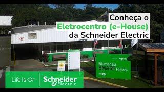 Conheça o Eletrocentro (e-House) da Schneider Electric | Schneider Electric Brasil