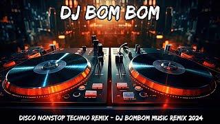 DISCO NONSTOP TECHNO REMIX  DJ BOMBOM MUSIC REMIX 2024 Dance With DJ- Nonstop Synthesis Remix 2024