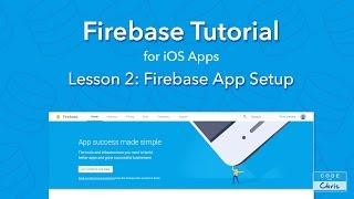 Firebase Tutorial for iOS - Ep 2 - Firebase App Setup