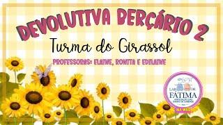 DEVOLUTIVA BERÇÁRIO 2 - TURMA DO GIRASSOL