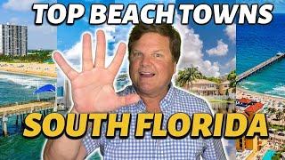 TOP 5 South Florida Beach Towns  - WHATS YOUR FAVORITE?