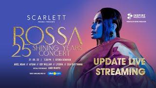 ROSSA 25 SHINING YEARS CONCERT (LIVE UPDATE)