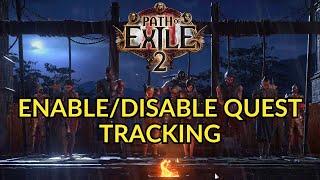 How to Enable / Disable Quest Tracking in Path of Exile 2