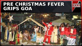 Christmas Magic Fills Goa's Streets | Pre Christmas Fever Grips Goa | English News