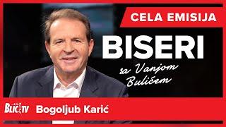 "Niko nije znao moje muke kao privatnika" - Bogoljub Karić otvorio dušu u Biserima - cela emisija