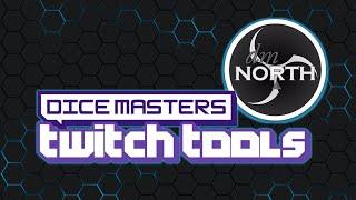 dmNorthTV presents... Dice Masters Twitch Tools