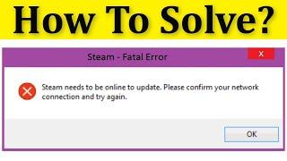 Fix Steam Needs to be a online to update || Please confirm your network connection and try again