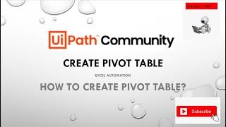 Create Pivot Table || Excel Automation || UiPath Tutorials