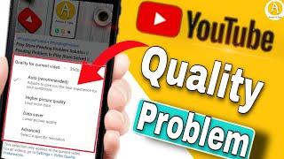 YouTube Quality Problem | YouTube Quality Settings  | Quality Problem In YouTube | Aman K Tips