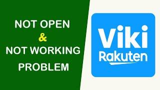 How to Fix Viki App Not Working / Not Open / Loading Problem Solved