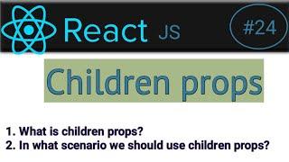 #24 :  props.children | children props | react children props | props.children reactjs