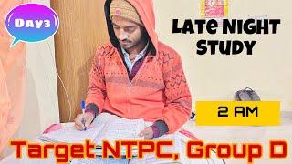 Day-3️⃣ | Late Night Study 2AM | Target RRB NTPC, Group D Exam