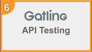 Gatling Beginner Tutorial 6 | API Testing Introduction |