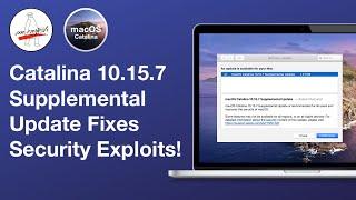 Catalina 10.15.7 Supplemental Update Released to Fix Security Exploits!