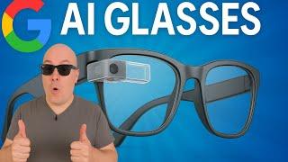 Google's NEW AI Glasses are What I've Always Wanted