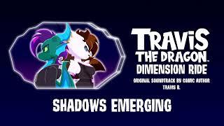 Shadows Emerging -  Travis the Dragon Dimension Ride Original Soundtrack