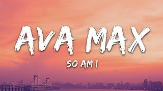 Ava Max - So Am I (Lyrics)