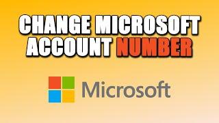 How To Change Microsoft Account Number (EASY!)