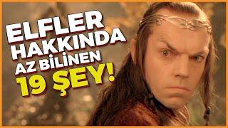 ELFLER HAKKINDA AZ BİLİNEN 19 ŞEY | Orta Dünya | Yüzüklerin Efendisi