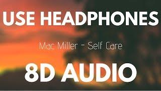Mac Miller - Self Care (8D AUDIO)