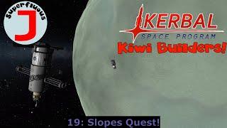 Superfluous J Plays KSP - Kiwi Builders 19 - Slopes Quest!