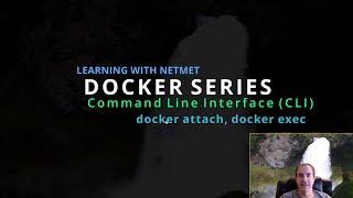 06 Docker Series  -  docker attach and docker exec