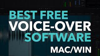 Best Free Audio Recording Software for Voiceover and Voice Acting - MAC/WIN