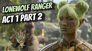 LONEWOLF Ranger Playthrough Act 1 Part 2 - Baldur's Gate 3