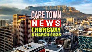 Cape Town News | Top Stories for Thursday, 6th of March, 2025.