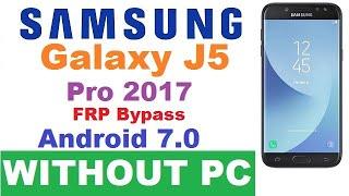 Samsung Galaxy J5 Pro | J5 2017 | J530F | FRP By Pass Android 7.0 Nougat  WITHOUT PC