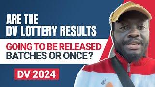 Are the DV lottery results going to be released in batches or once? #dv 2024 #usimmigration