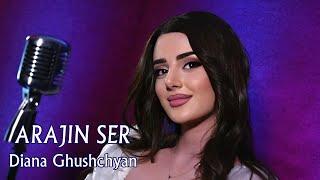 Diana Ghushchyan - Arajin Ser