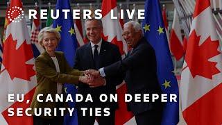 LIVE: EU's von der Leyen, Costa and Canada's Carney speak on deeper security ties