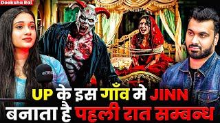 UP के इस गाँव मे JINN बनाता है पहली रात सम्बन्ध | Ft. Deeksha | Haunted PG Real Horror Incidents 