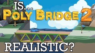 How REALISTIC is Poly Bridge 2? Explained by a REAL CIVIL ENGINEER