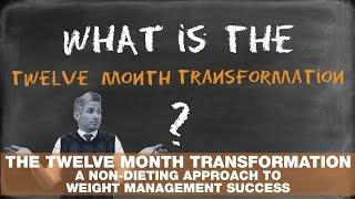 The Twelve Month Transformation – A non-dieting approach to weight success | Thursday Therapy #20