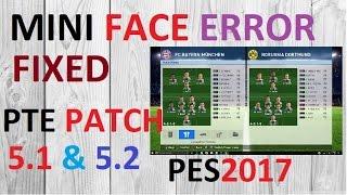 PES 2017 MINI FACE ERROR FIXED "Option file" for PTE PATCH 5.1 and 5.2 on PC