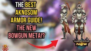 The BEST AKNOSOM ARMOR GUIDE! The NEW BOWGUN META!?