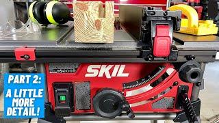 Skil Table Saw TS6307-00  ||  Part 2  ||  A Little More Detail