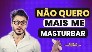 O QUE ACONTECE QUANDO O HOMEM PARA DE SE MASTURBAR?