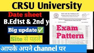 CRSU B.Ed 2nd year date sheet | CRSU B.Ed 1st year date sheet | CRSU B.Ed exam pattern 2022 | B.Ed