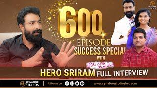 Prema Entha Madhuram Serial Hero Sriram interview | 600 episodes success special | Signature Studios