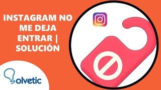  Que Hacer si Instagram NO ME DEJA ENTRAR 2023 ️ SOLUCION