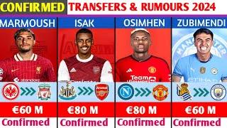 ALL LATEST CONFIRMED TRANSFERS AND RUMOURS 2024, ISAK TO ARSENAL,MARMOUSH TO LIVERPOOL