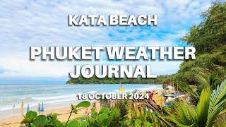 Phuket weather journal, Kata Beach, Thailand, 18 October 2024