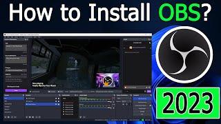 How to Install OBS Studio on Windows 10/11 [ 2023 ] Complete Guide