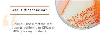 Abraham Gonzalez - "Should I use a method that reports coliforms in CFU/g or MPN/g for my product?"