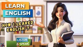 How I Leared English ?  | English Stories | English Listening Skills - Speaking Skills.