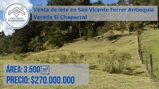 Venta de Lote en San Vicente Antioquia   Vereda Chaparral